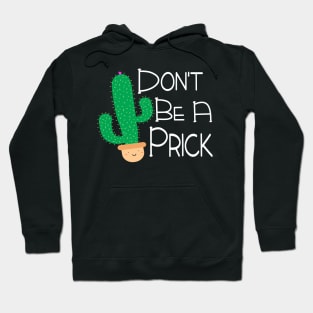 Funny Don't Be A Prick Cactus Design Hoodie